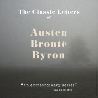Classic Letters Box Set: A three-volume collection from the private letters of three distinguished literary figures, presented in a dramatised setting.