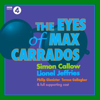 The Eyes of Max Carrados: A Max Carrados Mystery. Full-Cast BBC Radio Drama.