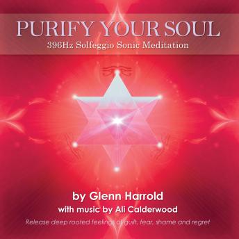 396Hz Solfeggio Meditation: Release Guilt & Fear