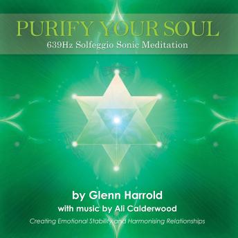 639Hz Solfeggio Meditation: Harmonising Relationships