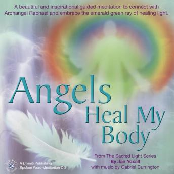 Angels Heal My Body