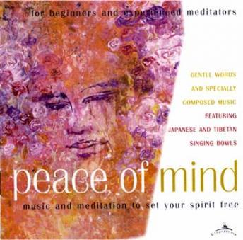 Peace of Mind: music and meditation to set your spirit free, Audio book by Brahma Kumaris