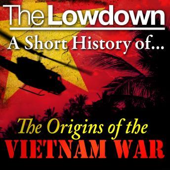Lowdown: a short history of the origins of the Vietnam War, Dr. David Anderson