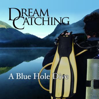 DreamCatching: A Blue Hole Dive, Maria Darling