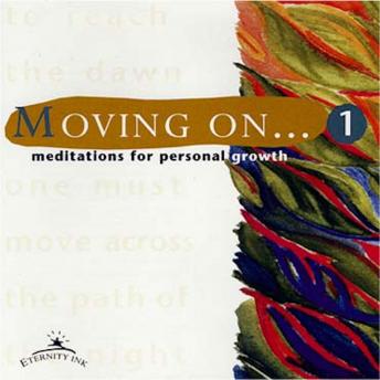 Moving On... Part I: meditations for personal growth