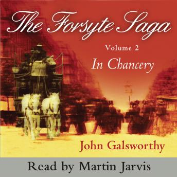 Forsyte Saga volume 2: In Chancery, John Sir Galsworthy