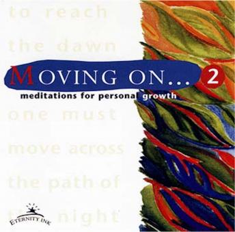 Moving On... Part II: meditations for personal growth