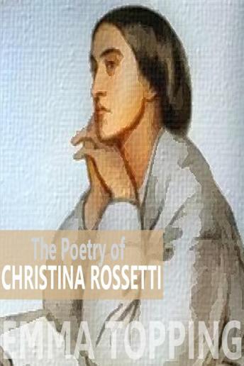 Poetry of Christina Rossetti, Christina Rossetti