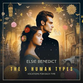 The 5 Human Types, Volume 7: Vocations For Each Type