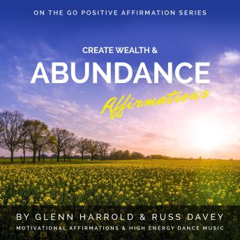 Create Wealth & Abundance Affirmations: Motivational Affirmations & High Energy Dance Music