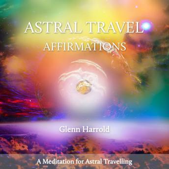 Astral Travel Affirmations