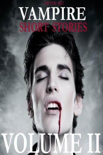 The Very Best Vampire Short Stories: Volume 2