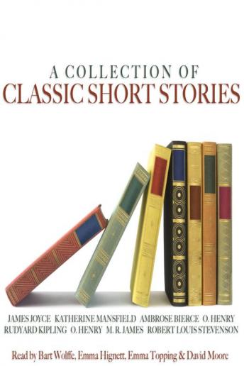 Collection of Classic Short Stories, O. Henry, Robert Louis Stevenson, M.R. James, Ambrose Bierce, Rudyard Kipling, James Joyce, Katherine Mansfield