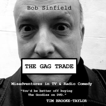 The Gag Trade: Misadventures in TV & Radio Comedy