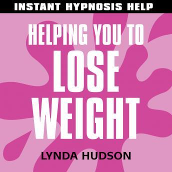 Helping You to Lose Weight: Help for people in a hurry!