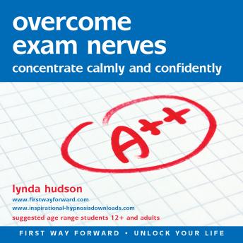 Overcome Exam Nerves: Concentrate Calmly and Confidently