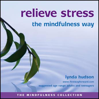 Relieve stress the mindfulness way