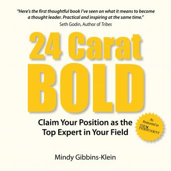 Download 24 Carat BOLD: Claim Your Position as the Top Expert in Your Field by Mindy Gibbins-Klein