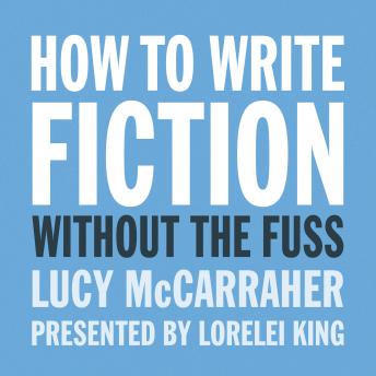 How to write fiction without the fuss audio