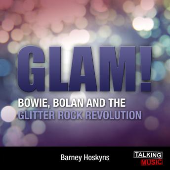 Glam!: Bowie, Bolan and the Glitter Revolution