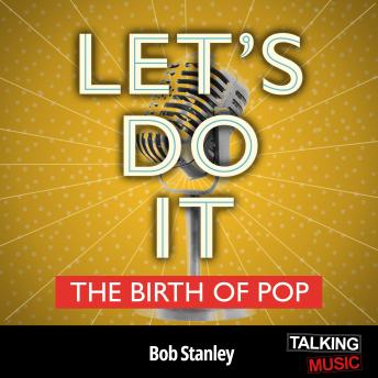 Let's Do It: The Birth Of Pop