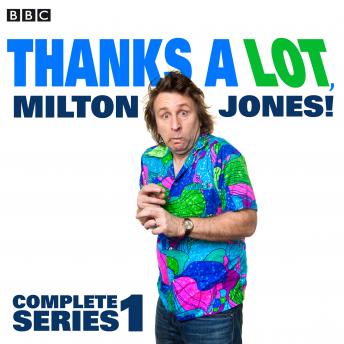 Thanks a Lot, Milton Jones!: Complete Series 1