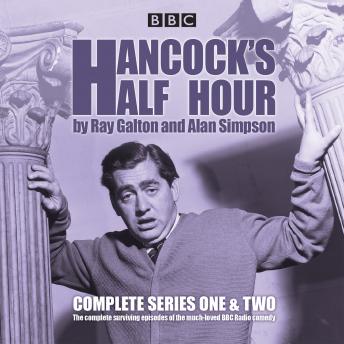 Hancock’s Half Hour: Complete Series One & Two, Audio book by Ray Galton, Alan Simpson