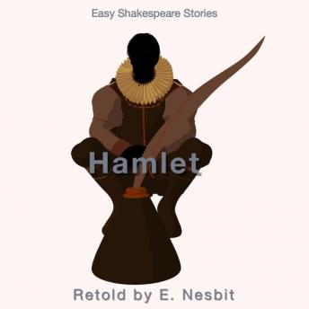 Hamlet Retold by E. Nesbit: Easy Shakespeare Stories
