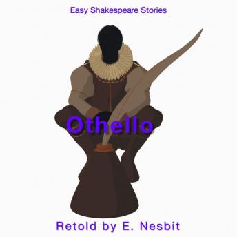 Othello Retold by E. Nesbit: Easy Shakespeare Stories
