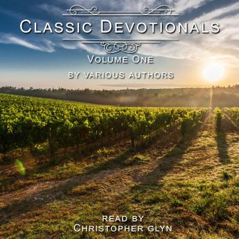 Classic Devotionals Volume One: by Various Authors