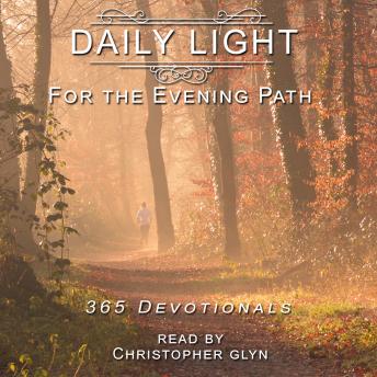 Daily Light for the Evening Path: 365 Devotionals, Audio book by Christopher Glyn