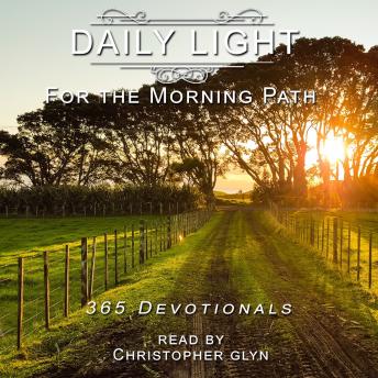 Daily Light for the Morning Path 365 Devotionals, Audio book by Christopher Glyn