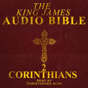 2 Corinthians: The King James Audio Bible: The New Testament 8, Audio book by Christopher Glyn
