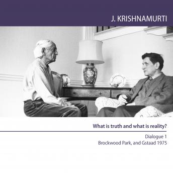 What is truth and what is reality?: Brockwood Park and Gstaad 1975 - Dialogue 1