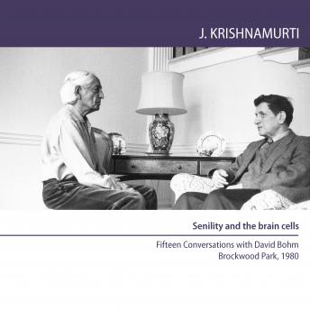 Download Senility and the brain cells: Ojai 1980 - Dialogue 8 by Jiddu Krishnamurti