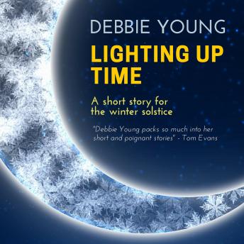Lighting Up Time: A short story for the winter solstice