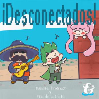 Download ¡Desconectados! (completo) by Filo De La Llata, Desirée Jiménez