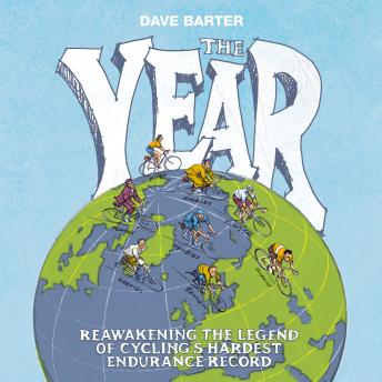 The Year: Reawakening the legend of cycling’s hardest endurance record