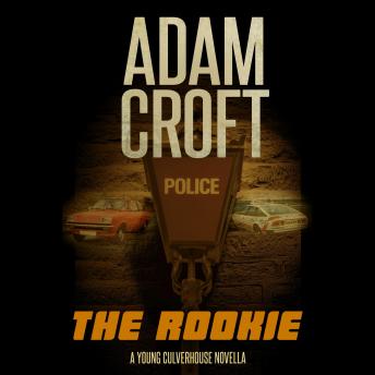 The Rookie: A Young Culverhouse prequel novella