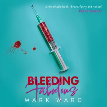 Bleeding Fabulous: the life of a haemosexual