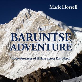 The Baruntse Adventure: In the footsteps of Hillary across East Nepal