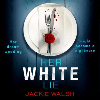 Her White Lie: A gripping thriller that will have you hooked to the very last page