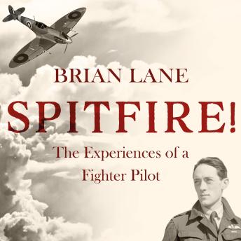 Spitfire: The Experiences of a Battle of Britain Fighter Pilot