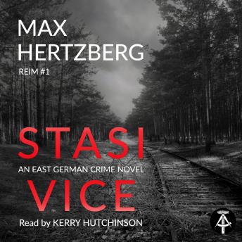 Stasi Vice: An East German Crime Novel