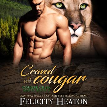 Craved by her Cougar (Cougar Creek Mates Shifter Romance Series Book 4), Felicity Heaton