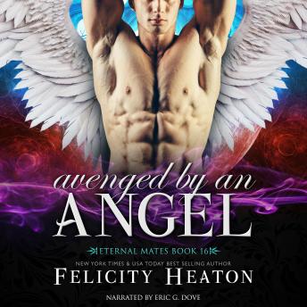 Avenged by an Angel (Eternal Mates Paranormal Romance Series Book 16)