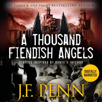 A Thousand Fiendish Angels: Three Short Stories Inspired By Dante's Inferno