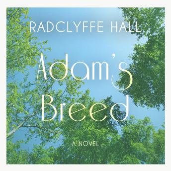 Download Adam's Breed: A Novel–Digitally Narrated Using a Synthesized Voice by Radclyffe Hall