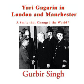 Yuri Gagarin in London and Manchester: A smile that changed the world?