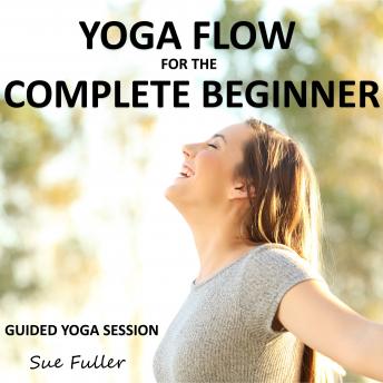 Yoga Flow for the Complete Beginner